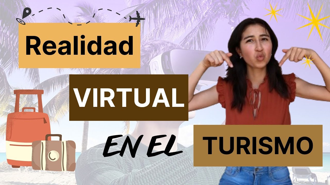 Cómo la Realidad Virtual Impacta en la Publicidad de Destinos Turísticos