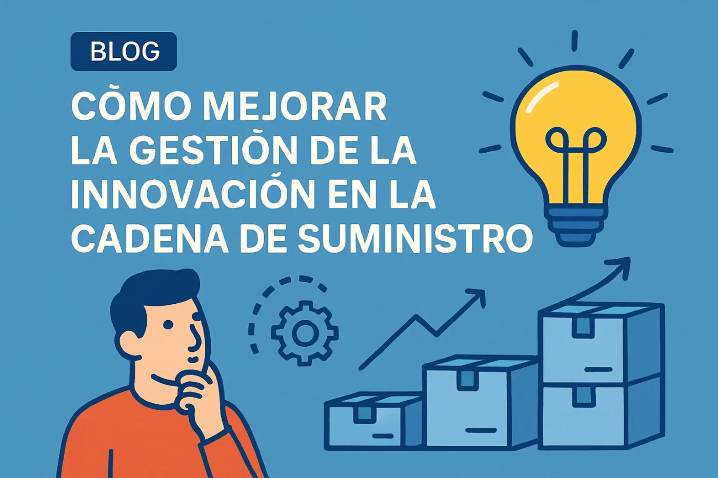 Cómo mejorar la gestión de la innovación en la cadena de suministro