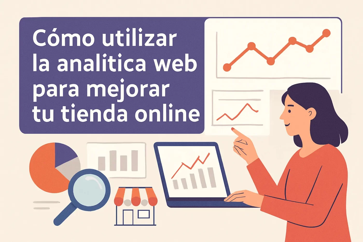 Cómo utilizar la analítica web para mejorar tu tienda online
