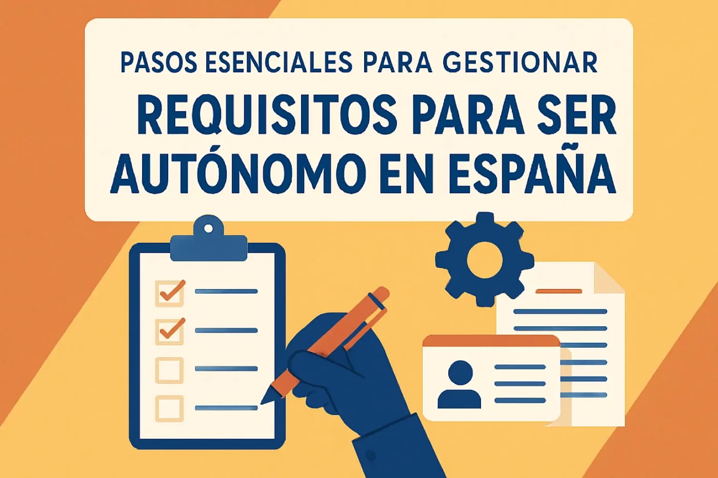 pasos esenciales para gestionar Requisitos para ser autónomo en España