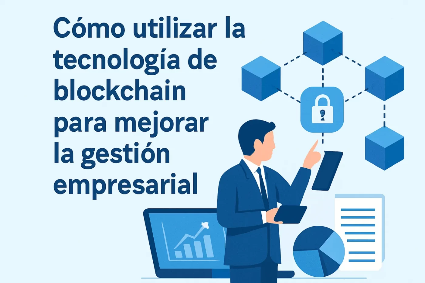 Como-utilizar-la-tecnologia-de-blockchain-para-mejorar-la-gestion-empresarial | InfoAutonomo.es Cómo utilizar la tecnología de blockchain para mejorar la gestión empresarial