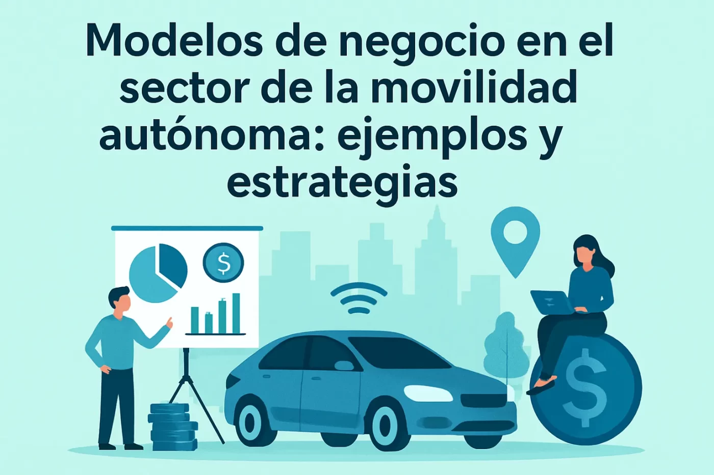 Modelos de negocio en el sector de la movilidad autónoma: ejemplos y estrategias