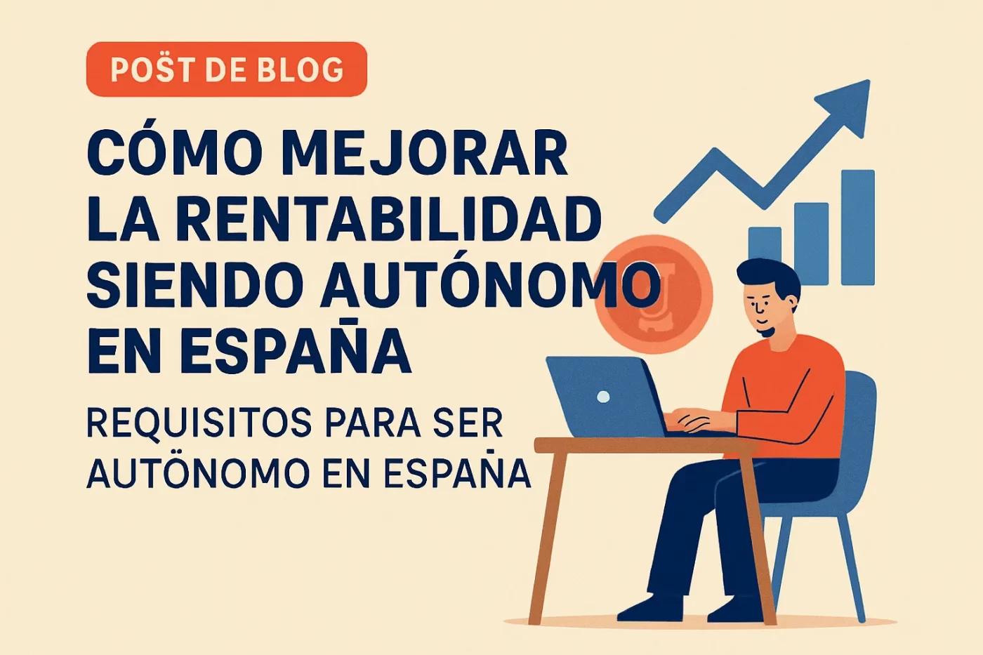 cómo mejorar la rentabilidad siendo autónomo en España Requisitos para ser autónomo en España