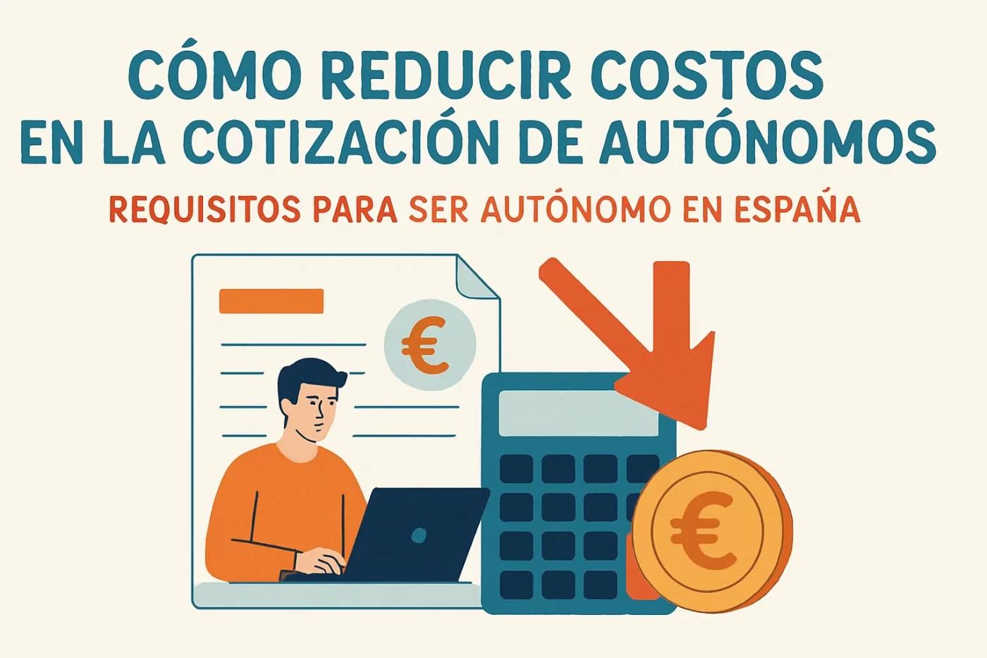 cómo reducir costos en la cotización de autónomos Requisitos para ser autónomo en España