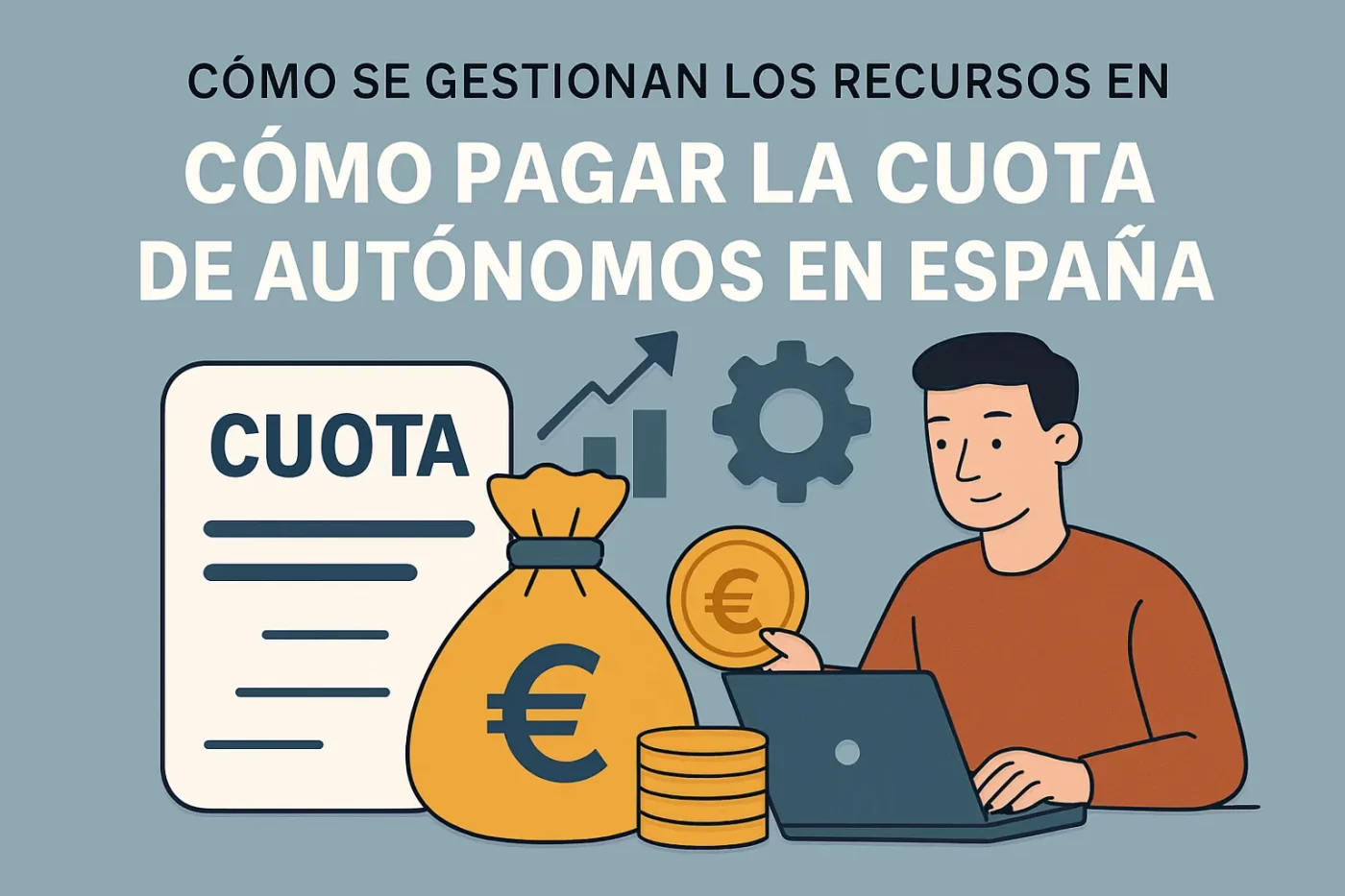 como-se-gestionan-los-recursos-en-Como-pagar-la-cuota-de-autonomos-en-Espana | InfoAutonomo.es cómo se gestionan los recursos en Cómo pagar la cuota de autónomos en España
