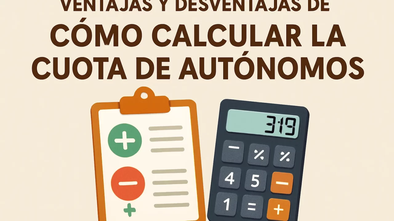 Ventajas y desventajas de cómo calcular la cuota de autónomos: guía completa